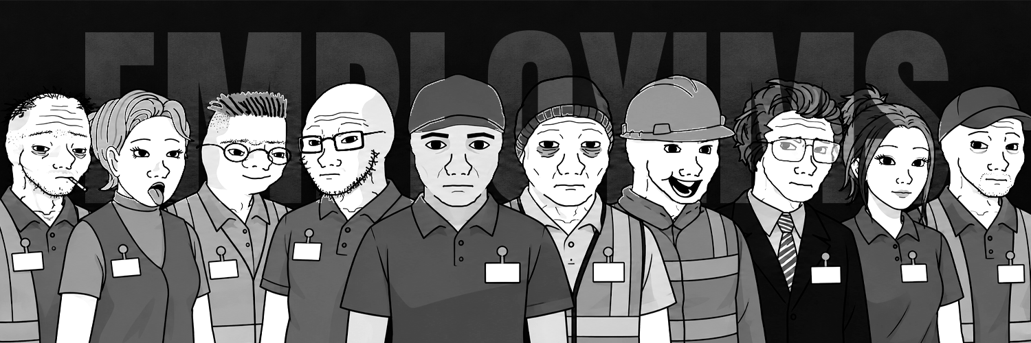 The EMPLOYISMS crew — workers who never clock out